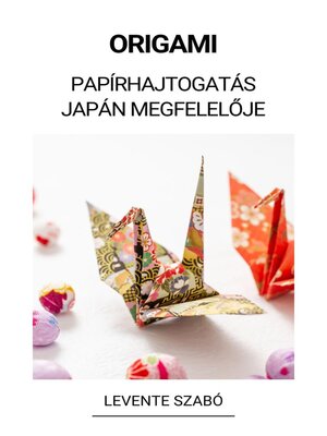 cover image of Origami (Papírhajtogatás Japán Megfelelője)